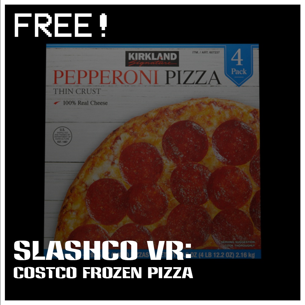 (Free!) SlashCo VR - Costco Frozen Pizza