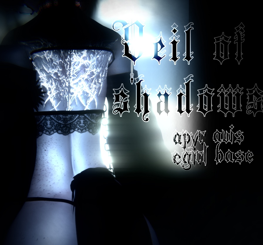 Veil of shadows - egirl base and apyr avis