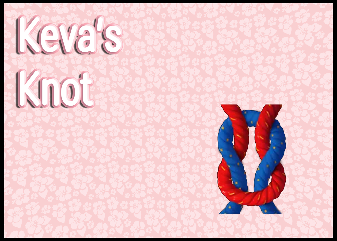 Keva's Knot