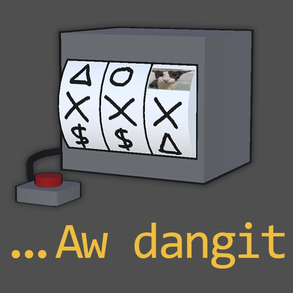  [promocode:FREEGAMBLE] "Let's Go Gambling / Aw Dangit" Slot Machine