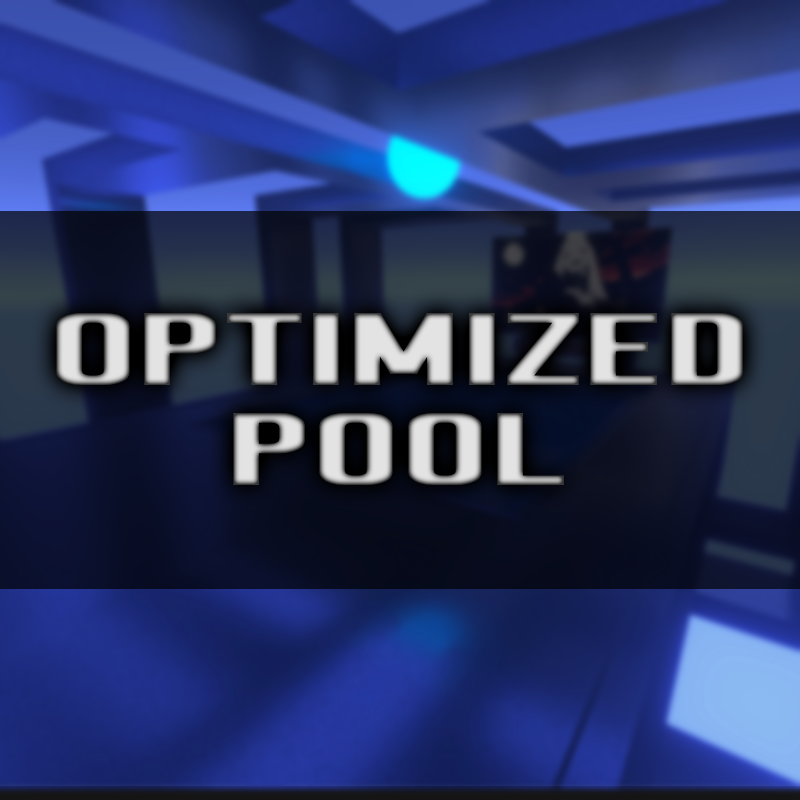Optimized Pool v1.0 - [2022.3.22f1] [COMPLETED]