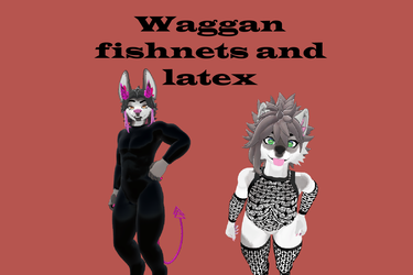 Waggan Fishnets and Latex