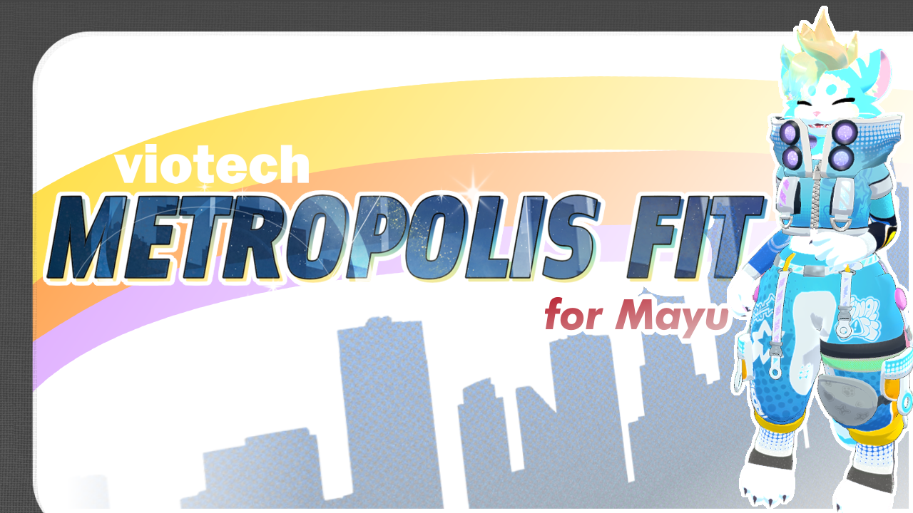VioTech Metropolis Fit - Mayu