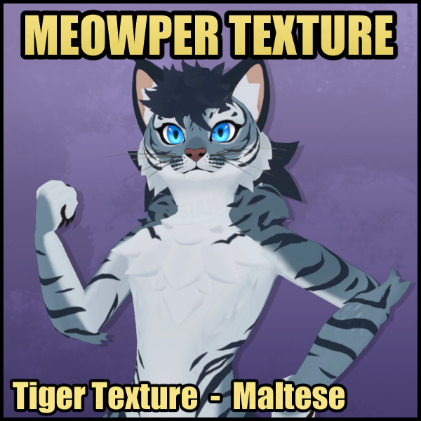 Meowper Texture - Tiger - Maltese