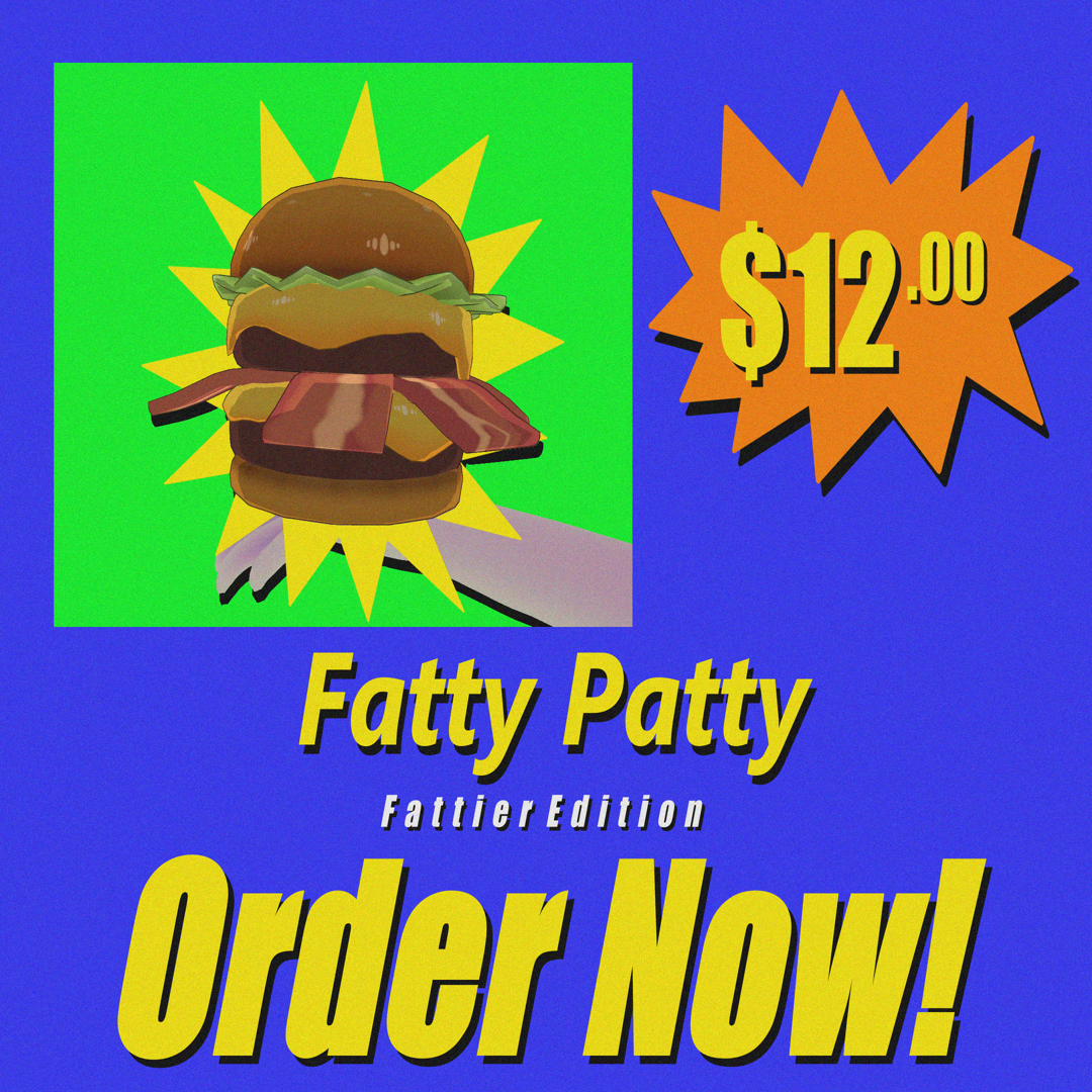 Fatty Patty (Fattier Edition)