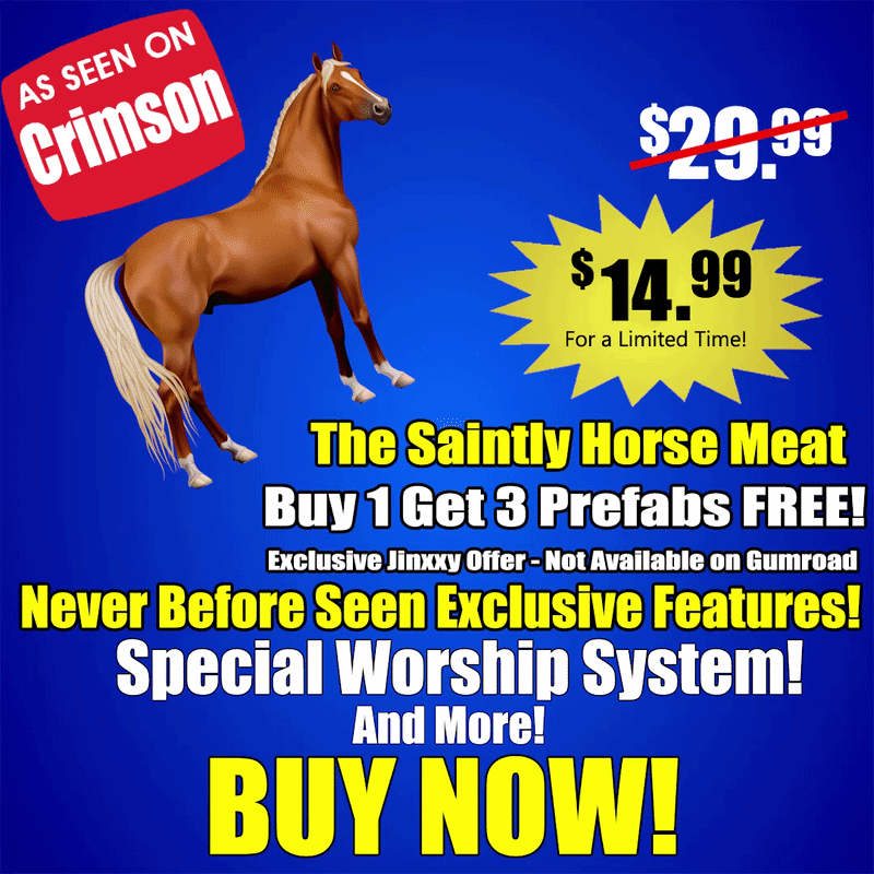 Saintly Horse Meat (Worship System, Steam, and more!)