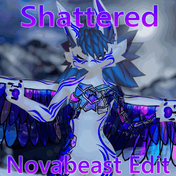 Shattered - Novabeast Edit