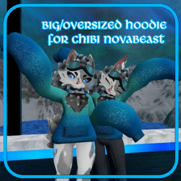 Big/Oversized Hoodie for Chibi Novabeast