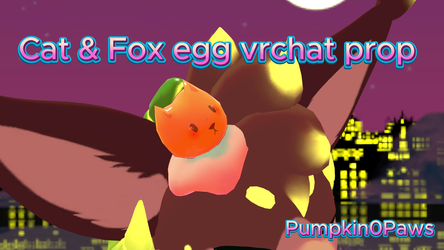 Cat & Fox egg vrchat prop (vrcfury)