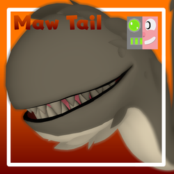 Maw Tail
