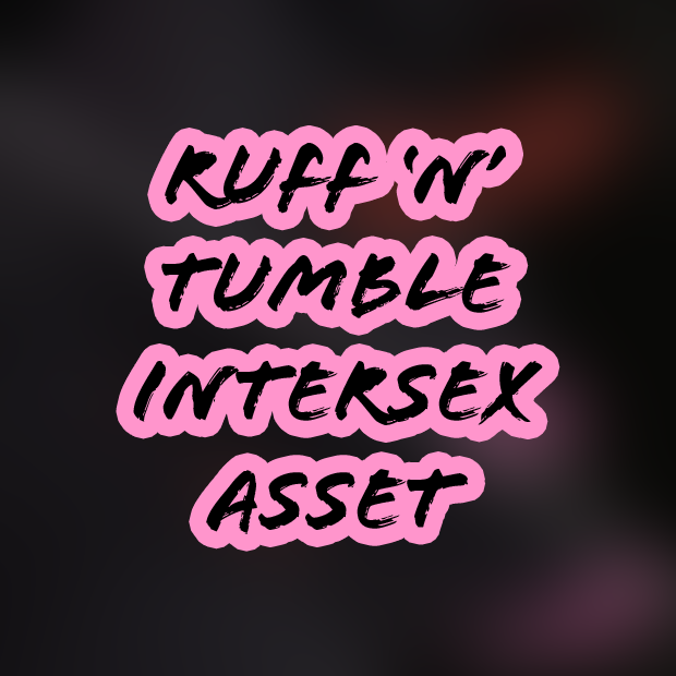 ~Ruff 'n' Tumble~ Intersex Anatomy Asset